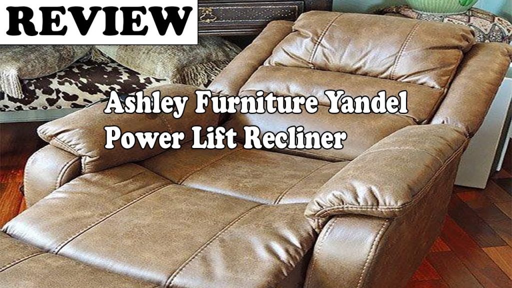 Ashley Furniture Yandel Power Lift Recliner Review Ashley Furniture Yandel Power Lift Recliner Review